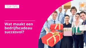 Wat maakt een bedrijfscadeau succesvol? | Pelster Promotions